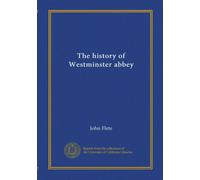 The history of Westminster abbey