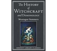 The History of Witchcraft and Demonology (Serpent Library Classics)