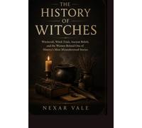THE HISTORY OF WITCHES: Table of Contents Introduction Chapter 1: What Was a Witch? 1.1 The Meaning of “Witch” 1.2 Magic, Belief, and Fear 1.3 How the ... Ancient World 2.1 Magic in Ancient Mesopota