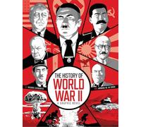 The History of World War II: A Graphic Novel Retelling of the 20th Century’s Defining War