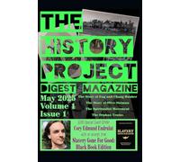 The History Project Digest Magazine: May 2025 Issue 1