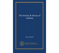 The history & theory of vitalism