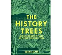 The History Trees: New for 2025, extraordinary tales of famous forests and natural landmarks around the world, with roots in history through to today