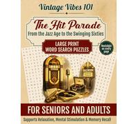 THE HIT PARADE: FROM THE JAZZ AGE TO THE SWINGING SIXTIES: Large Print Puzzle Books for Adults & Seniors: Relive the Good Old Days One Puzzle at a Time (VINTAGE VIBES 101)