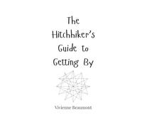 The Hitchhiker’s Guide to Getting By