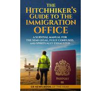 The Hitchhiker’s Guide to the Immigration Office: A Survival Manual for the Semi-Legal, Fully Confused, and Spiritually Exhausted