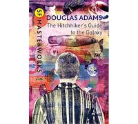 The Hitchhiker's Guide To The Galaxy (SF masterworks)