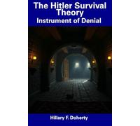 The Hitler Survival Theory: Instrument of Denial