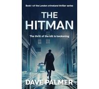The Hitman: The thrill of kill is beckoning | Book 1 of the London crime land thriller series: The thrill of the kill is beckoning (The London crime land series)