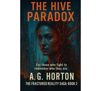 THE HIVE PARADOX (Fractured Reality Saga)