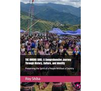 THE HMONG SOUL: A Comprehensive Journey Through History, Culture, and Identity: Preserving the Spirit of a People Without a Country (The World Wisdom Archive)