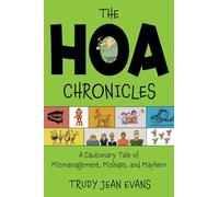 The HOA Chronicles: A Cautionary Tale of Mismanagement, Mishaps, and Mayhem
