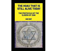 The Hoax That is Still Alive Today: The Protocols of the Elders of Zion