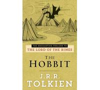 The Hobbit or There and Back Again: The Enchanting Prelude to the Lord of the Rings (Pre-Lord of the Rings)