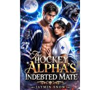 The Hockey Alpha's Indebted Mate: A Single Dad Fated Mates Forced Proximity Human Shifter Romance (Pact Mate Series)