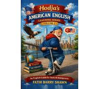 The Hodja’s American English - Volume 2: Real Mistakes, Real Corrections, Real American English for Turkish Immigrants (Hodja’s American English Learning Series)