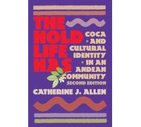 The Hold Life Has: Coca and Cultural Identity in an Andean Community