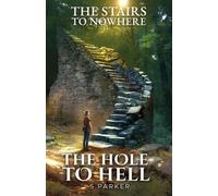 The Hole to Hell: 1 (The Stairs to Nowhere)