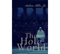 THE HOLE WORLD: Dystopian Souls in a Utopian City (Hollow Earth)