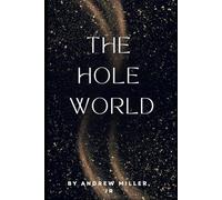 THE HOLE WORLD: Dystopian Souls in a Utopian City (Hollow Earth)