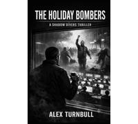 The HOLIDAY BOMBERS: A Shadow Divers Thriller (Book 5)