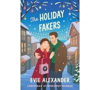 The Holiday Fakers: A Spicy, Small-Town, Christmas RomCom (Hideaway Harbor)