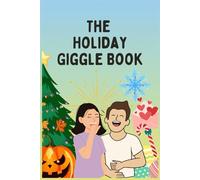 The Holiday Giggle Book: Fun Joke book for Kids and Adults