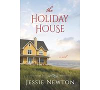 The Holiday House: A Sweet Romantic Women's Fiction Novel (Five Island Cove)
