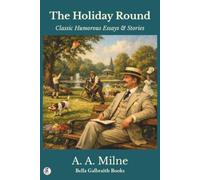 The Holiday Round: Classic Humorous Essays & Stories