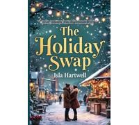The Holiday Swap: Christmas Romance Books for Adults & Cozy Romance Books: Holiday Romance Novels at Their Best