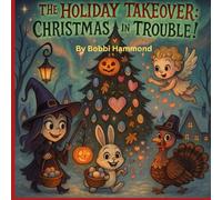 The holiday takeover Christmas in trouble!: “A Holiday Mash-Up Tale of Friendship, Magic, and Cheer”