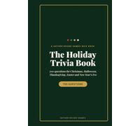 The Holiday Trivia Book: 700 Questions for Christmas, Halloween, Thanksgiving, Easter and New Year's Eve