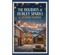 THE HOLIDAYS AT HURLEY SPARKS
