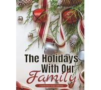 The Holidays With Our Family - A Handwritten Recipe Collection: Blank Recipe Book | Family Memory Book | Christmas Recipe Book