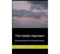 The Holistic Approach: Balancing All Aspects of Life Through Goal Setting