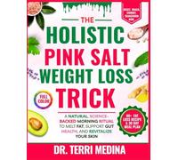 THE HOLISTIC PINK SALT WEIGHT LOSS TRICK: A Natural, Science-Backed Morning Ritual to Melt Fat, Support Gut Health, and Revitalize Your Skin