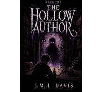 THE HOLLOW AUTHOR: THE HOLLOW AUTHOR: Every Story Has a Writer. This One Writes Back.