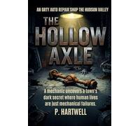 The Hollow Axle: A mechanic uncovers a town's dark secret where human lives are just mechanical failures
