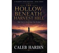 THE HOLLOW BENEATH HARVEST HILL: A Small Town Christian Fiction