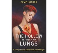 THE HOLLOW BETWEEN MY LUNGS