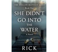 The Hollow Between Tides: She Didn't Go Into the Water-A Psychological Mystery Thriller About a Missing Woman, Dark Secrets, and a Small Town Investigation