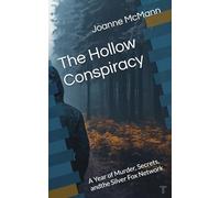 The Hollow Conspiracy: A Year of Murder, Secrets, and the Silver Fox Network