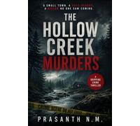 The Hollow Creek Murders: A Small-Town Murder Mystery Crime Thriller Featuring a Detective Hunting a Serial Killer Through Buried Secrets, Cold Cases, and Deadly Lies.