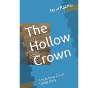 The Hollow Crown: A Notorious Crime Family Story