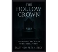 The Hollow Crown: Emo Royalty and Magick of the Outcast King (Apophis Emo)