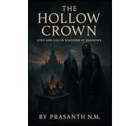 The Hollow Crown: Love and Lies in the Kingdom of Shadows