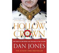 The Hollow Crown: The Wars of the Roses and the Rise of the Tudors