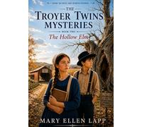 The Hollow Elm: The Troyer Twins Mysteries, Book Two