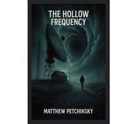 The Hollow Frequency (The Silence Below)