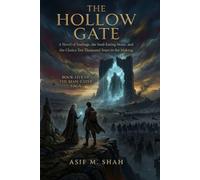 The Hollow Gate: A Novel of Endings, the Soul-Eating Stone, and the Choice Ten Thousand Years in the Making: 5 (The Man-Eater Saga)